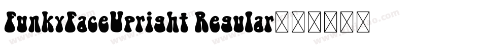 FunkyFaceUpright Regular字体转换